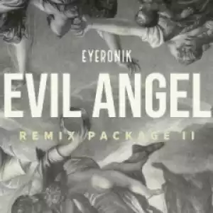 Eyeronik - Evil Angel (deeptronik’s Perspective)